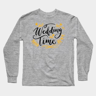 It's Wedding Time Long Sleeve T-Shirt